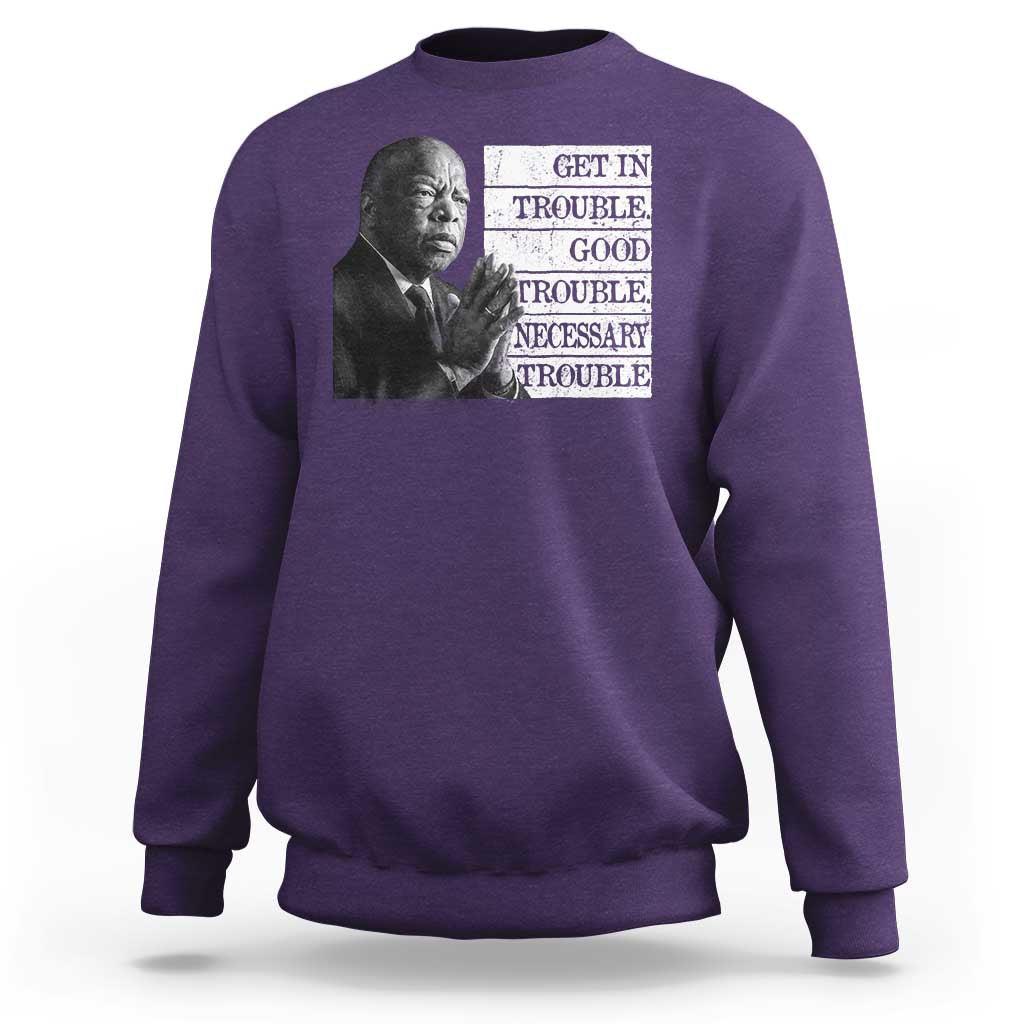 John Lewis Sweatshirt Get In Good Necessary Trouble Social Justice - Wonder Print Shop