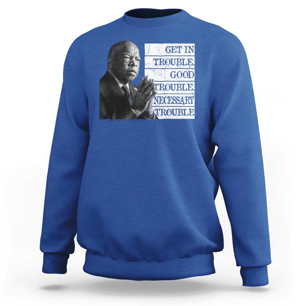 John Lewis Sweatshirt Get In Good Necessary Trouble Social Justice - Wonder Print Shop