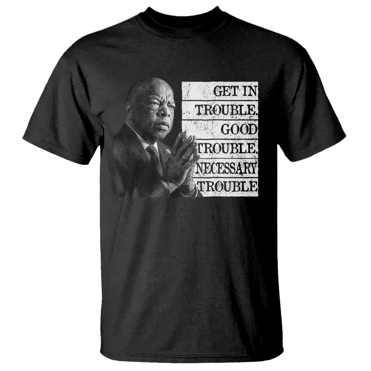 John Lewis T Shirt Get In Good Necessary Trouble Social Justice - Wonder Print Shop