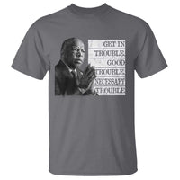 John Lewis T Shirt Get In Good Necessary Trouble Social Justice - Wonder Print Shop