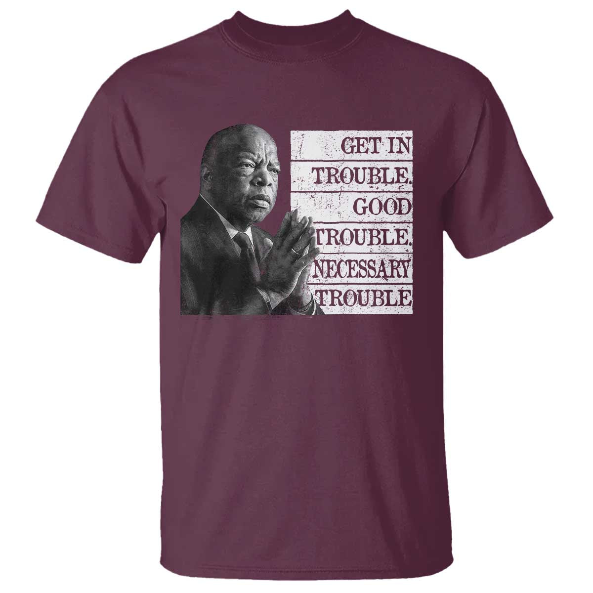 John Lewis T Shirt Get In Good Necessary Trouble Social Justice - Wonder Print Shop