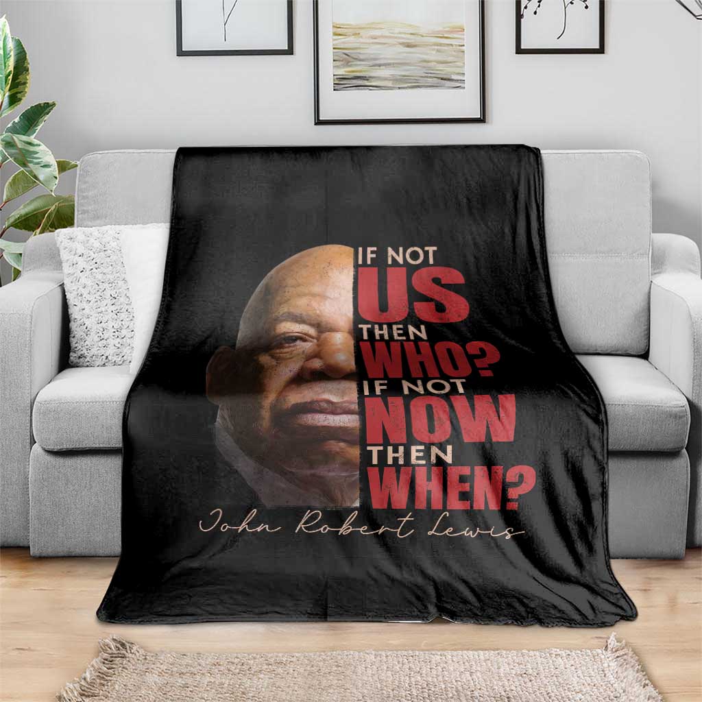 John Lewis Throw Blanket If Not Us Then Who If Not Now Then When - Wonder Print Shop