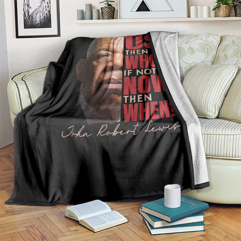 John Lewis Throw Blanket If Not Us Then Who If Not Now Then When - Wonder Print Shop