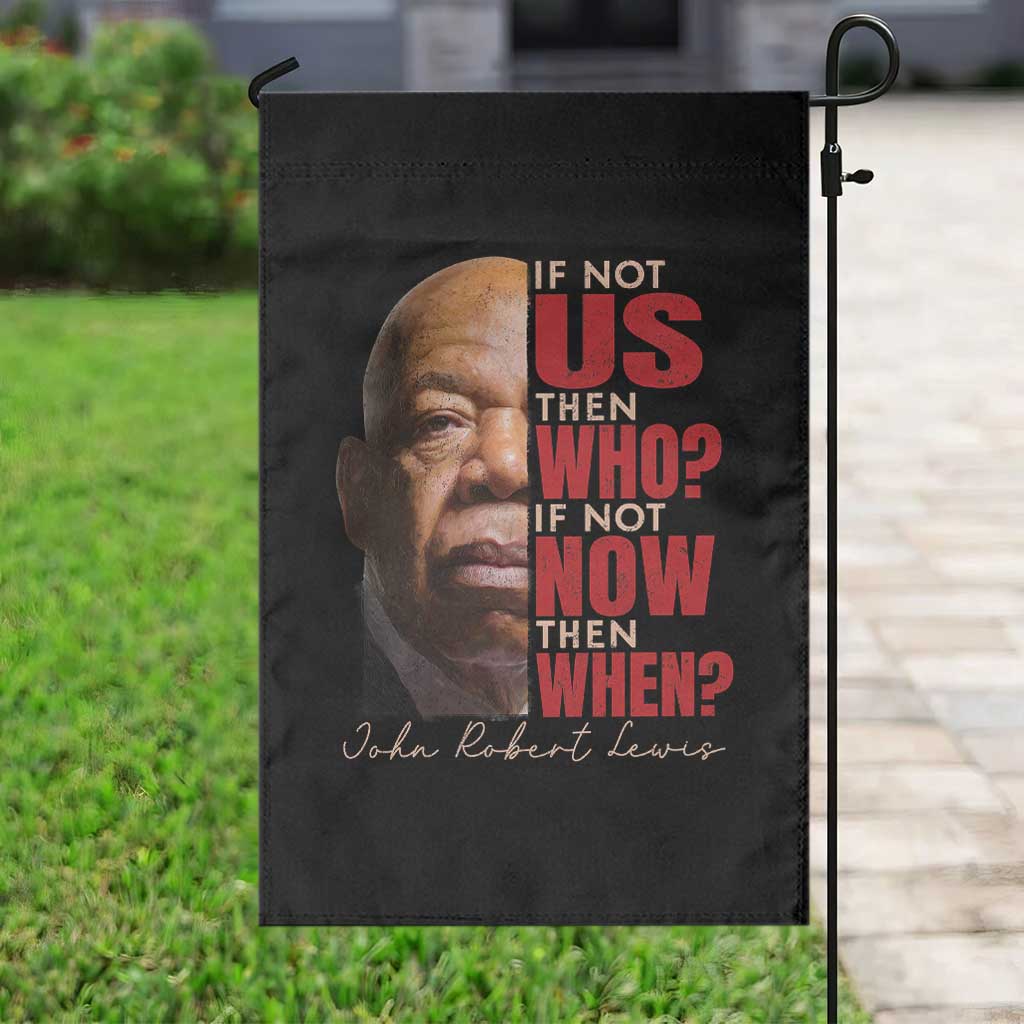 John Lewis Garden Flag If Not Us Then Who If Not Now Then When - Wonder Print Shop