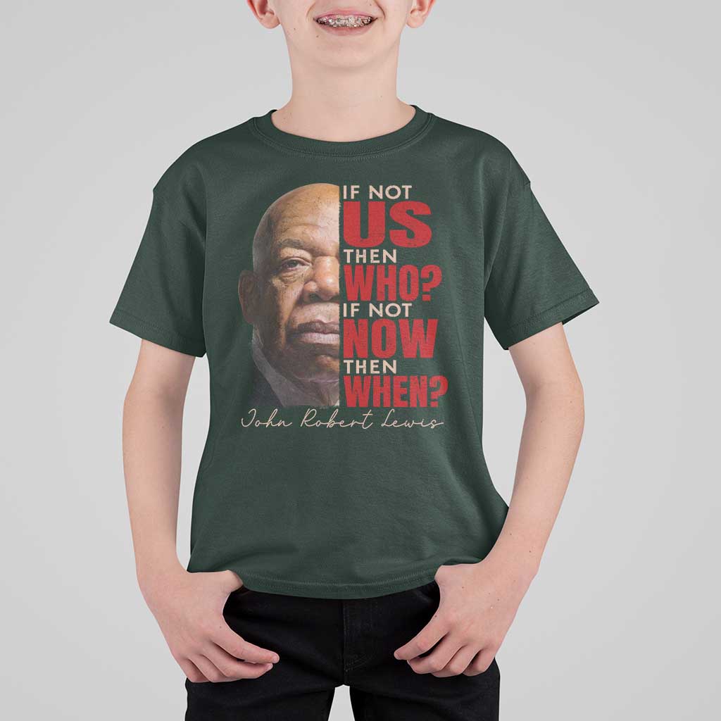 John Lewis T Shirt For Kid If Not Us Then Who If Not Now Then When - Wonder Print Shop