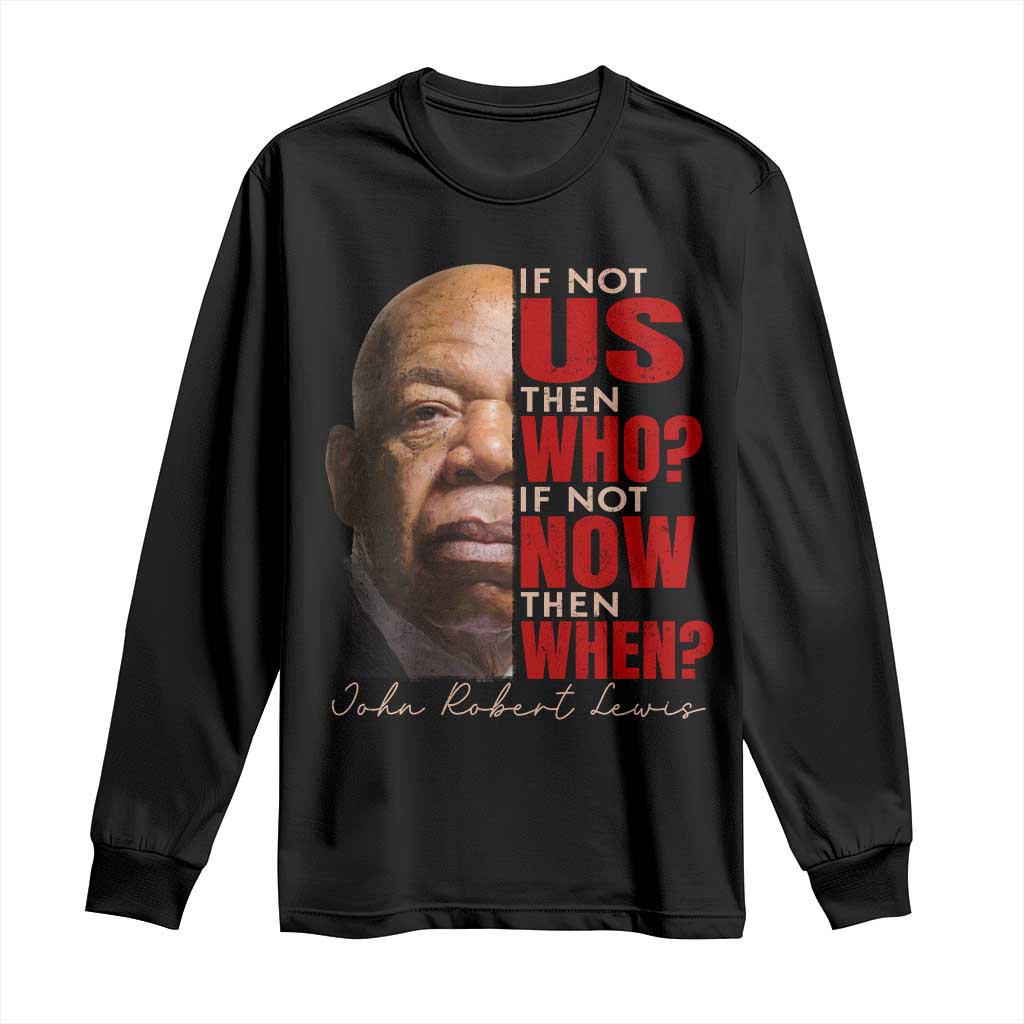 John Lewis Long Sleeve Shirt If Not Us Then Who If Not Now Then When - Wonder Print Shop