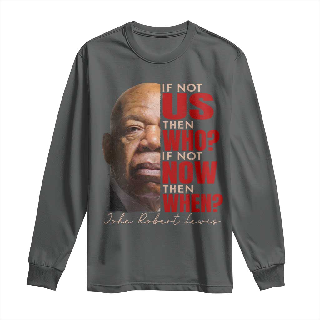 John Lewis Long Sleeve Shirt If Not Us Then Who If Not Now Then When - Wonder Print Shop