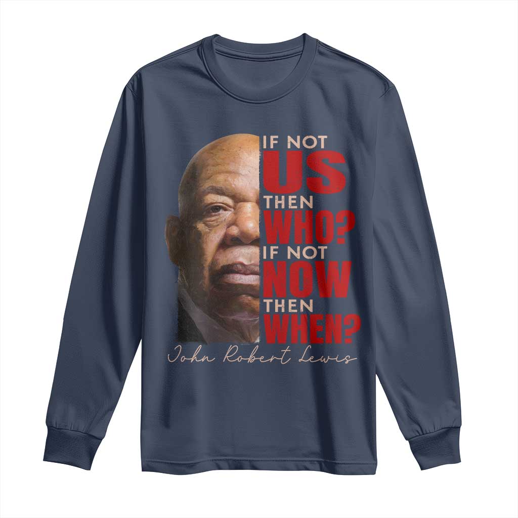 John Lewis Long Sleeve Shirt If Not Us Then Who If Not Now Then When - Wonder Print Shop