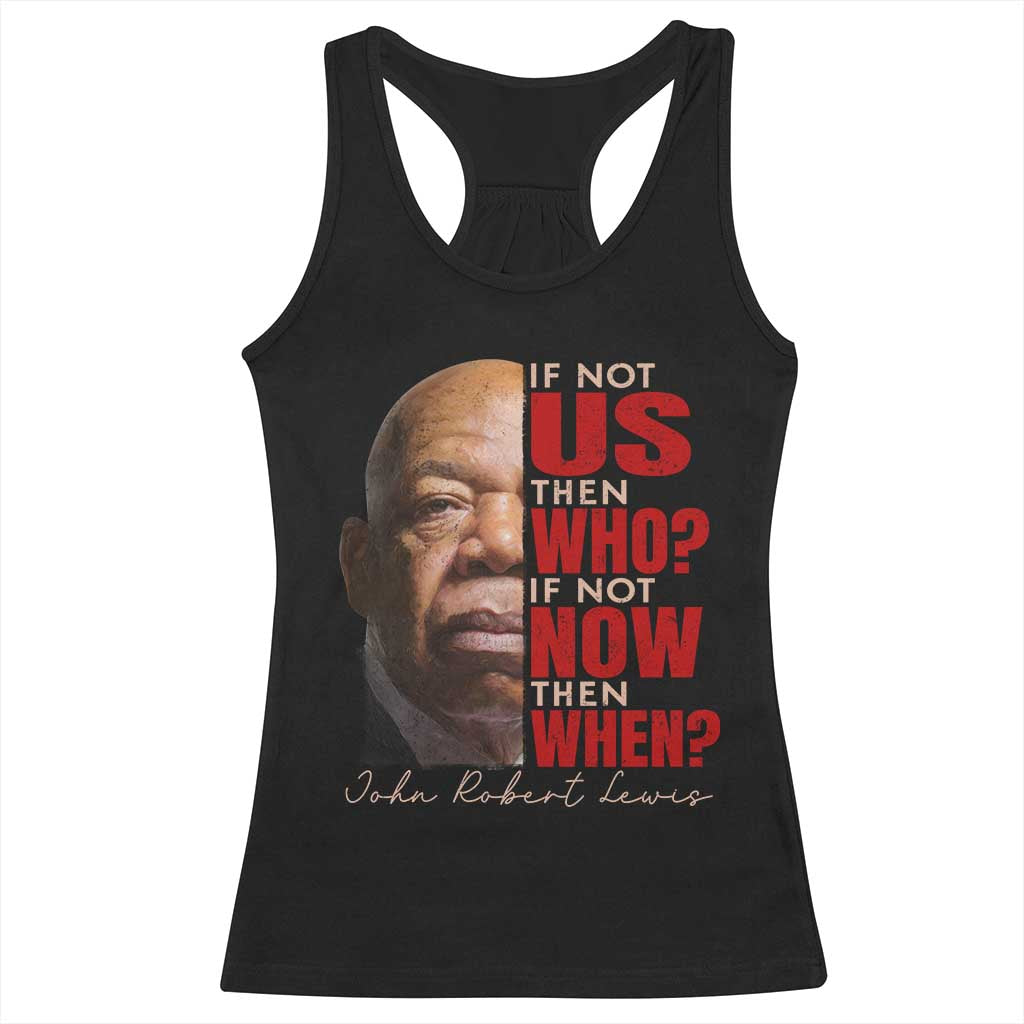 John Lewis Racerback Tank Top If Not Us Then Who If Not Now Then When - Wonder Print Shop