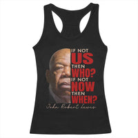 John Lewis Racerback Tank Top If Not Us Then Who If Not Now Then When - Wonder Print Shop