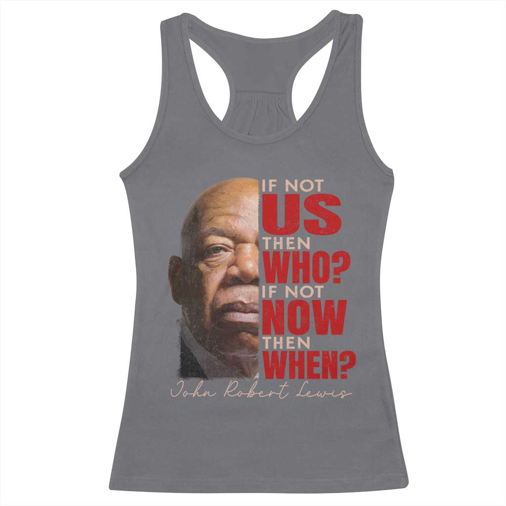 John Lewis Racerback Tank Top If Not Us Then Who If Not Now Then When - Wonder Print Shop