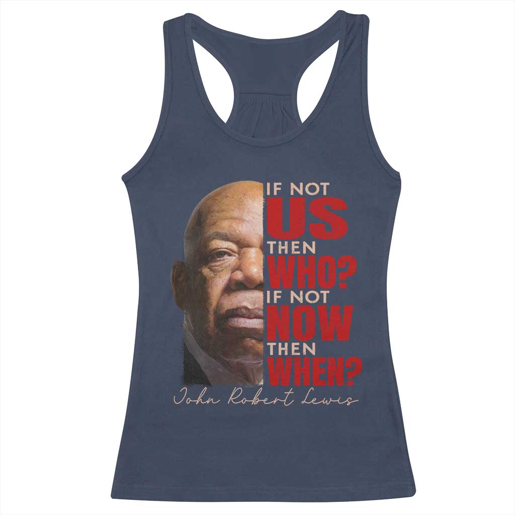 John Lewis Racerback Tank Top If Not Us Then Who If Not Now Then When - Wonder Print Shop