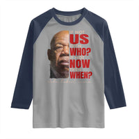 John Lewis Raglan Shirt If Not Us Then Who If Not Now Then When - Wonder Print Shop