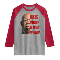 John Lewis Raglan Shirt If Not Us Then Who If Not Now Then When - Wonder Print Shop