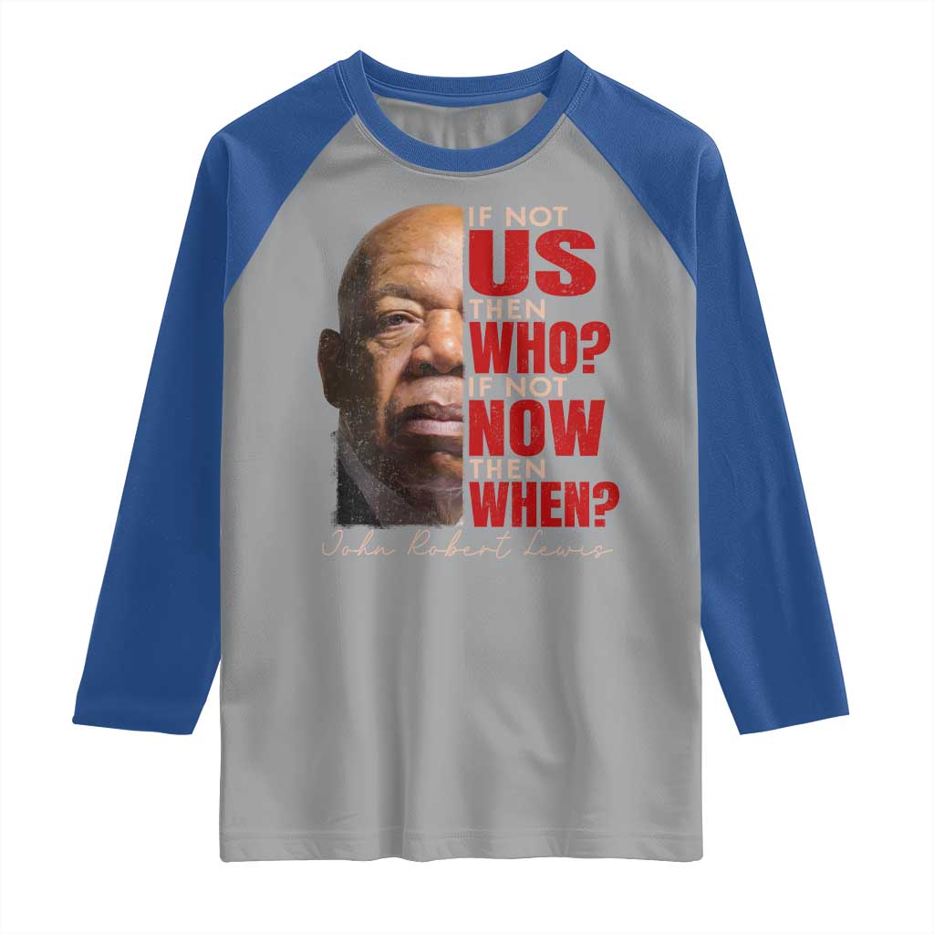 John Lewis Raglan Shirt If Not Us Then Who If Not Now Then When - Wonder Print Shop