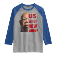 John Lewis Raglan Shirt If Not Us Then Who If Not Now Then When - Wonder Print Shop