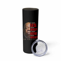 John Lewis Skinny Tumbler If Not Us Then Who If Not Now Then When - Wonder Print Shop