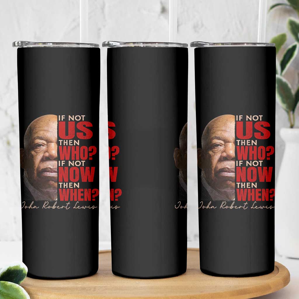 John Lewis Skinny Tumbler If Not Us Then Who If Not Now Then When - Wonder Print Shop