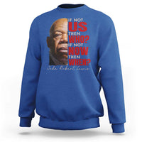 John Lewis Sweatshirt If Not Us Then Who If Not Now Then When - Wonder Print Shop