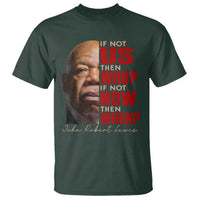 John Lewis T Shirt If Not Us Then Who If Not Now Then When - Wonder Print Shop