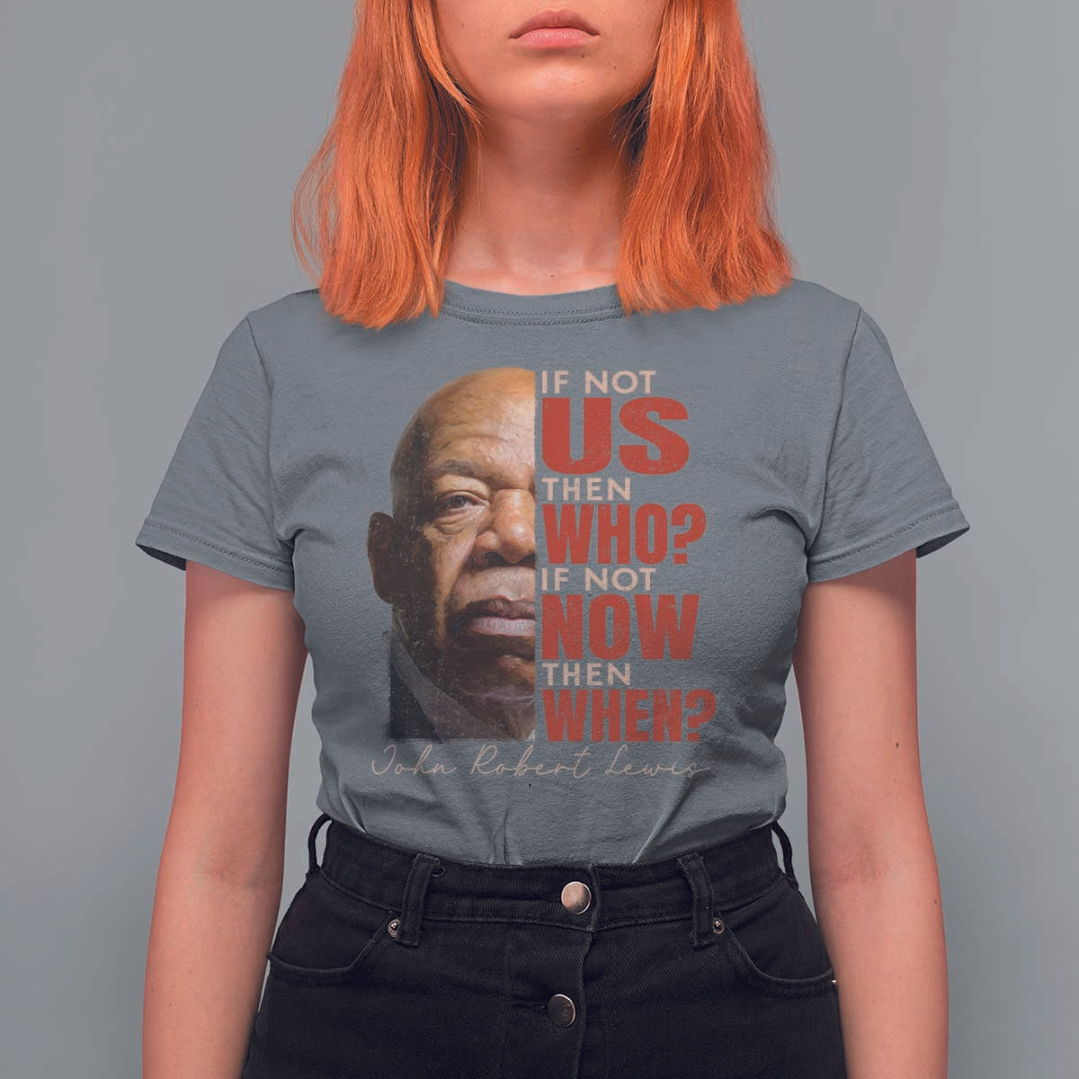 John Lewis T Shirt For Women If Not Us Then Who If Not Now Then When - Wonder Print Shop