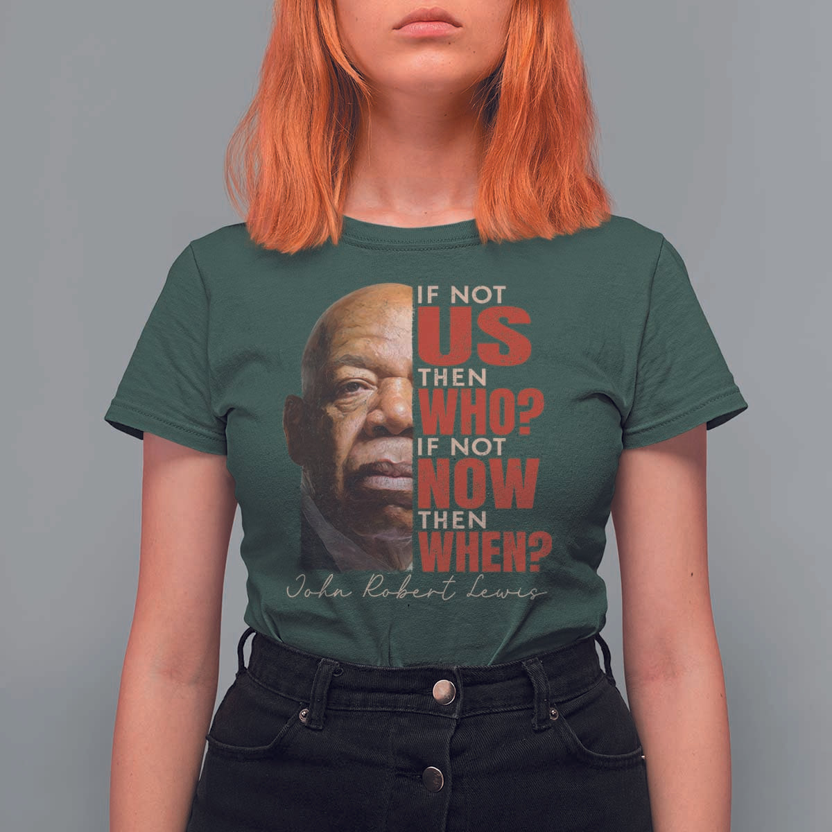 John Lewis T Shirt For Women If Not Us Then Who If Not Now Then When - Wonder Print Shop