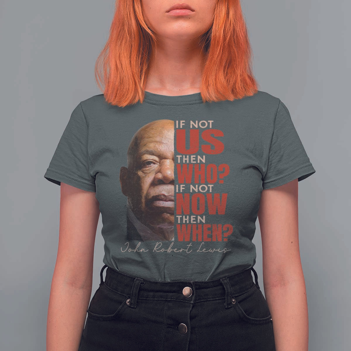 John Lewis T Shirt For Women If Not Us Then Who If Not Now Then When - Wonder Print Shop
