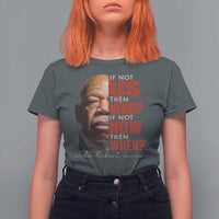 John Lewis T Shirt For Women If Not Us Then Who If Not Now Then When - Wonder Print Shop