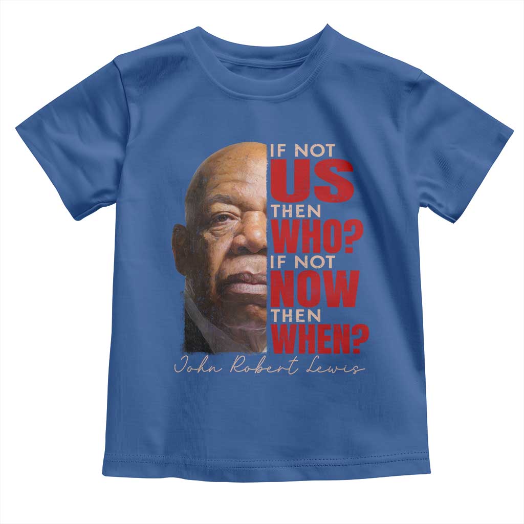 John Lewis Toddler T Shirt If Not Us Then Who If Not Now Then When - Wonder Print Shop