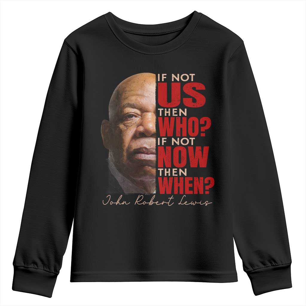 John Lewis Youth Sweatshirt If Not Us Then Who If Not Now Then When - Wonder Print Shop