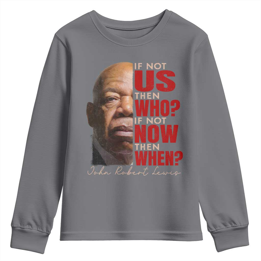 John Lewis Youth Sweatshirt If Not Us Then Who If Not Now Then When - Wonder Print Shop
