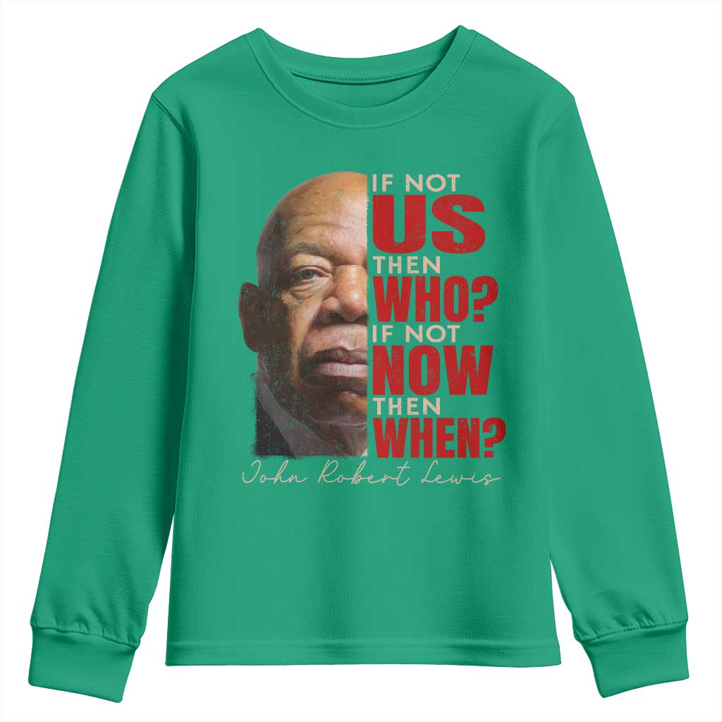 John Lewis Youth Sweatshirt If Not Us Then Who If Not Now Then When - Wonder Print Shop