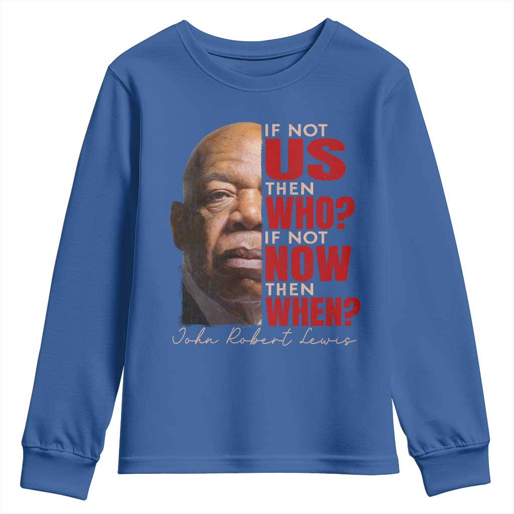 John Lewis Youth Sweatshirt If Not Us Then Who If Not Now Then When - Wonder Print Shop