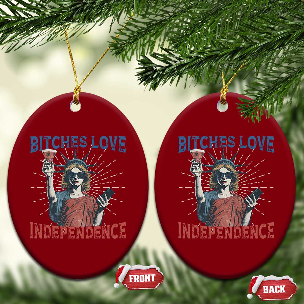 Funny Bitches Love Independence 4th Of July Ceramic Ornament Retro Statue Of Liberty - Wonder Print Shop