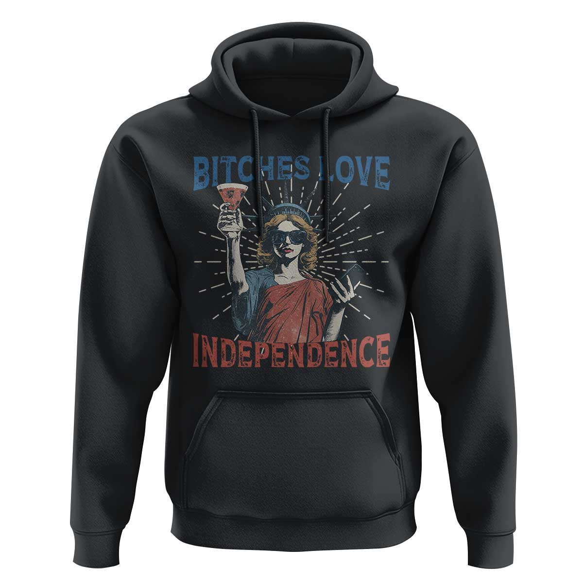 Funny Bitches Love Independence 4th Of July Hoodie Retro Statue Of Liberty - Wonder Print Shop