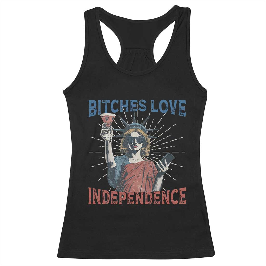 Funny Bitches Love Independence 4th Of July Racerback Tank Top Retro Statue Of Liberty - Wonder Print Shop