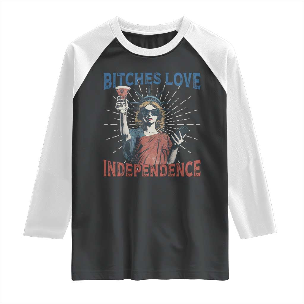Funny Bitches Love Independence 4th Of July Raglan Shirt Retro Statue Of Liberty - Wonder Print Shop