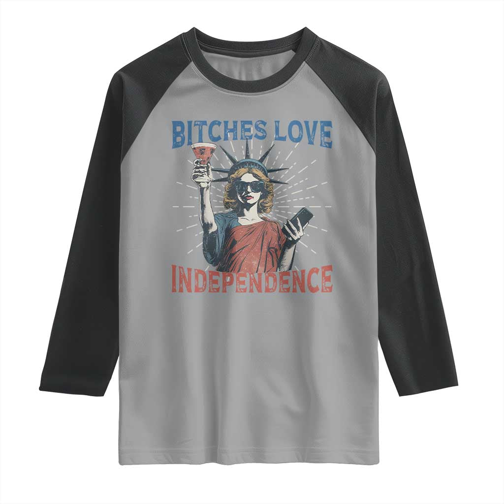 Funny Bitches Love Independence 4th Of July Raglan Shirt Retro Statue Of Liberty - Wonder Print Shop