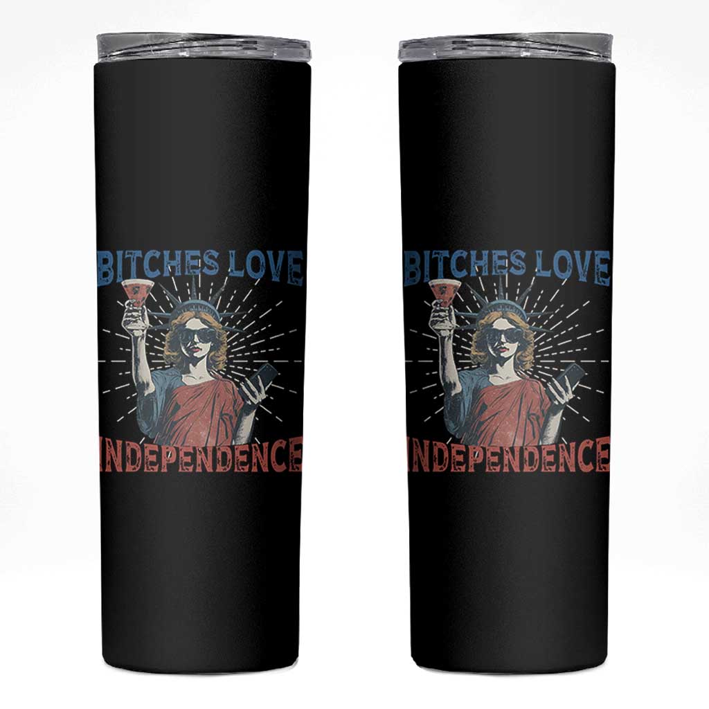 Funny Bitches Love Independence 4th Of July Skinny Tumbler Retro Statue Of Liberty - Wonder Print Shop