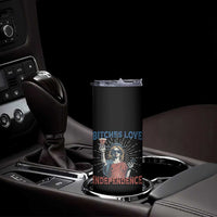 Funny Bitches Love Independence 4th Of July Skinny Tumbler Retro Statue Of Liberty - Wonder Print Shop