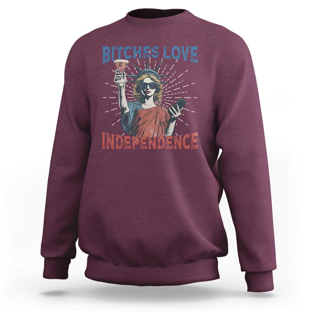 Funny Bitches Love Independence 4th Of July Sweatshirt Retro Statue Of Liberty - Wonder Print Shop