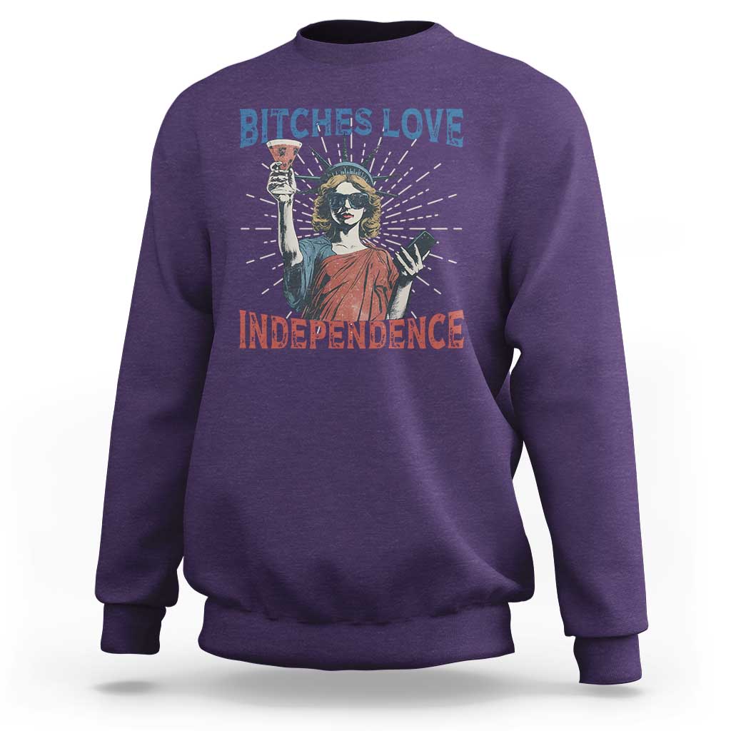 Funny Bitches Love Independence 4th Of July Sweatshirt Retro Statue Of Liberty - Wonder Print Shop