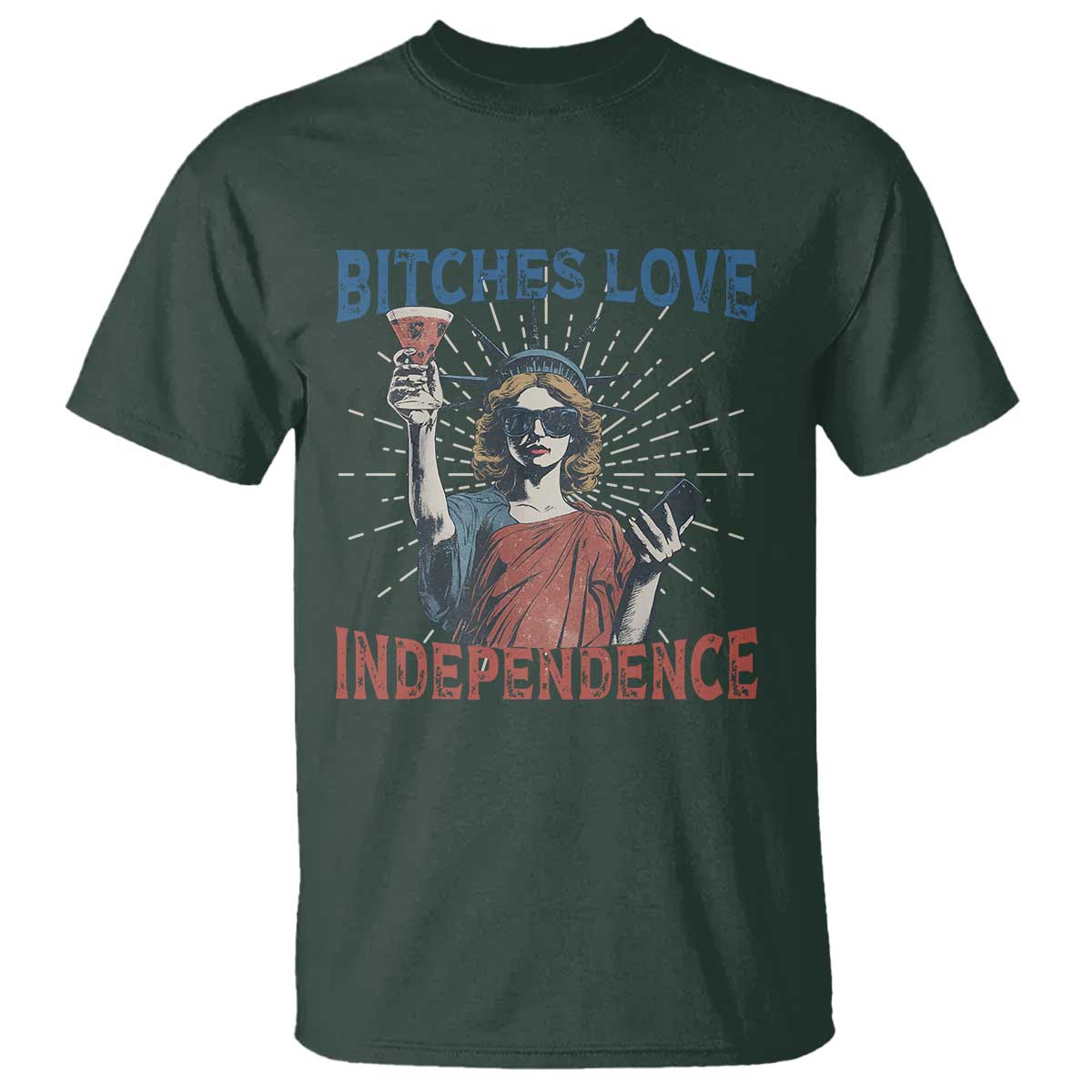 Funny Bitches Love Independence 4th Of July T Shirt Retro Statue Of Liberty - Wonder Print Shop