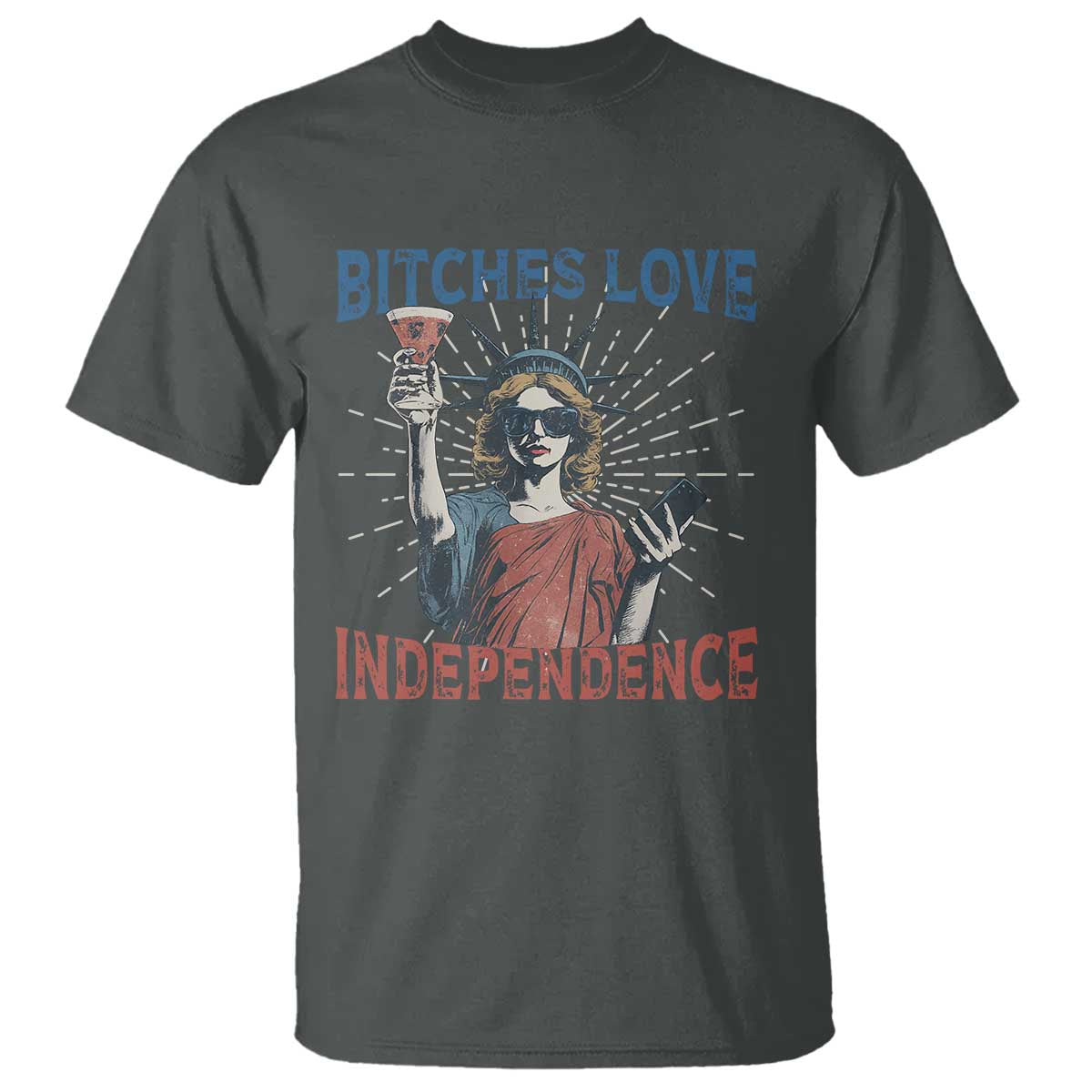 Funny Bitches Love Independence 4th Of July T Shirt Retro Statue Of Liberty - Wonder Print Shop