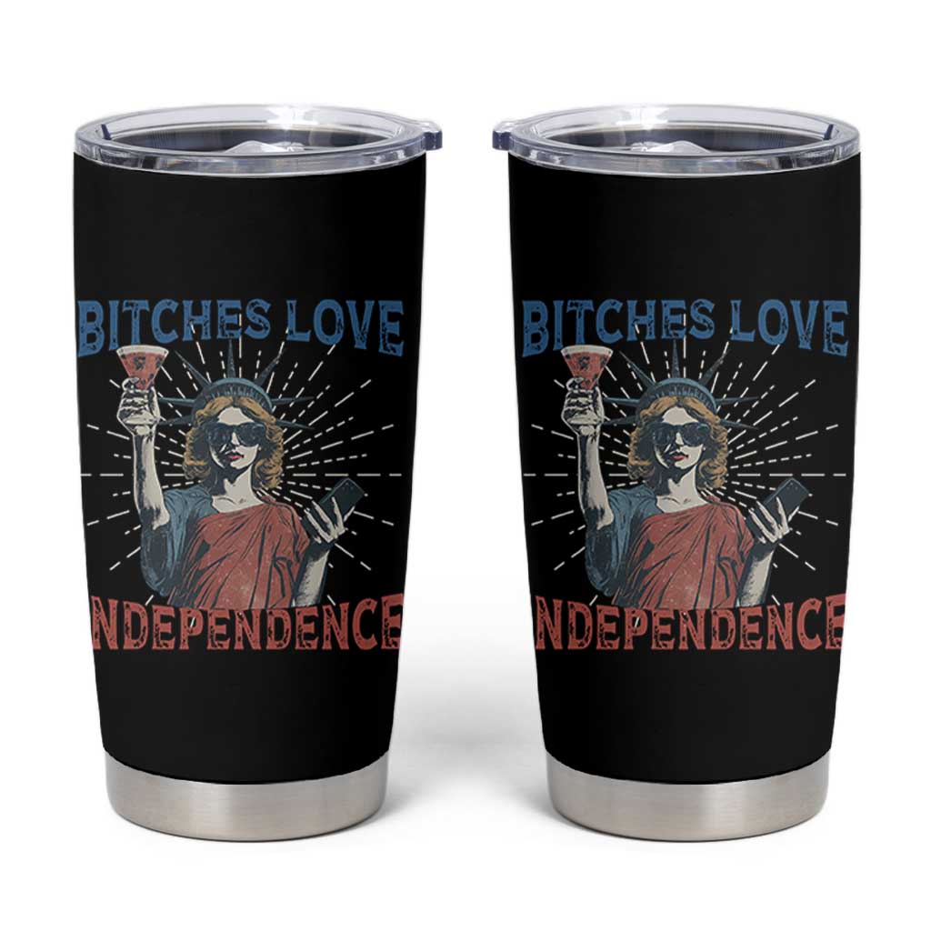 Funny Bitches Love Independence 4th Of July Tumbler Cup Retro Statue Of Liberty - Wonder Print Shop