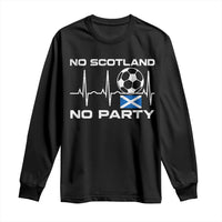 No Scotland No Party Long Sleeve Shirt Scotland Football Proud Scottish Fan
