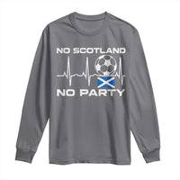 No Scotland No Party Long Sleeve Shirt Scotland Football Proud Scottish Fan