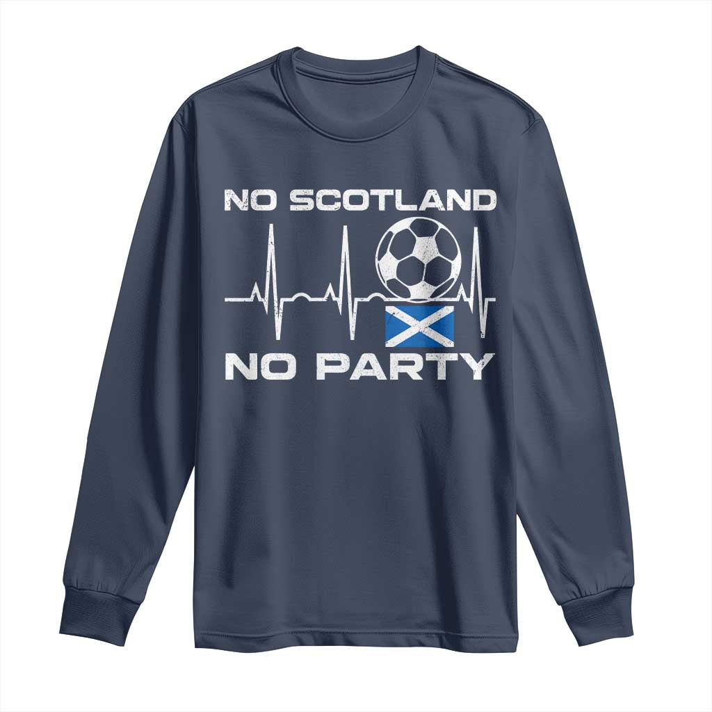 No Scotland No Party Long Sleeve Shirt Scotland Football Proud Scottish Fan