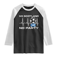 No Scotland No Party Raglan Shirt Scotland Football Proud Scottish Fan
