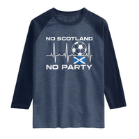 No Scotland No Party Raglan Shirt Scotland Football Proud Scottish Fan
